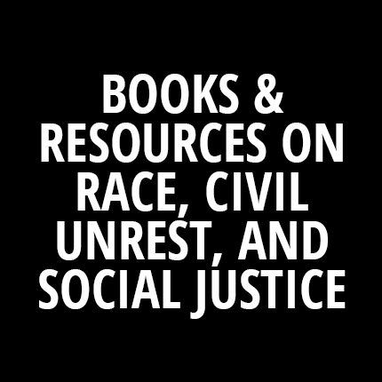 Books & Resources - Race, Civil Unrest and Social Justice