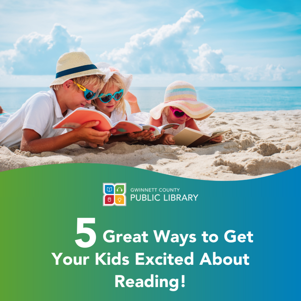 Great Ways to Get Your Kids Excited About Reading!
